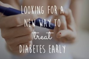 New ways to treat early diabetes.