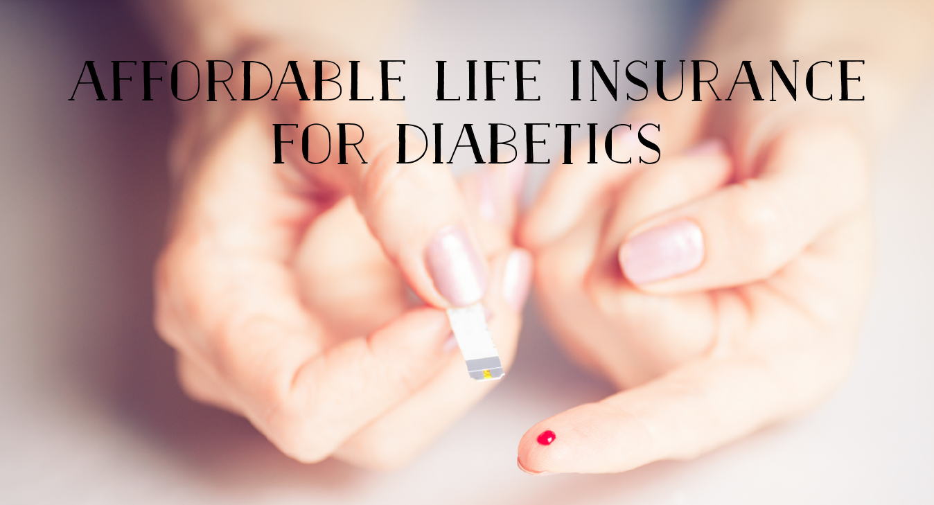 Life Insurance for Diabetics: A Comprehensive Guide